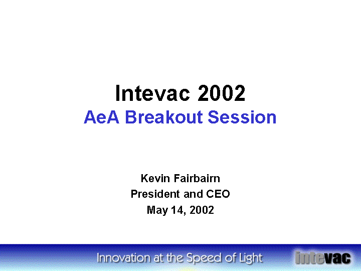 (INTEVAC 2002 AEA BREAKOUT SESSION)